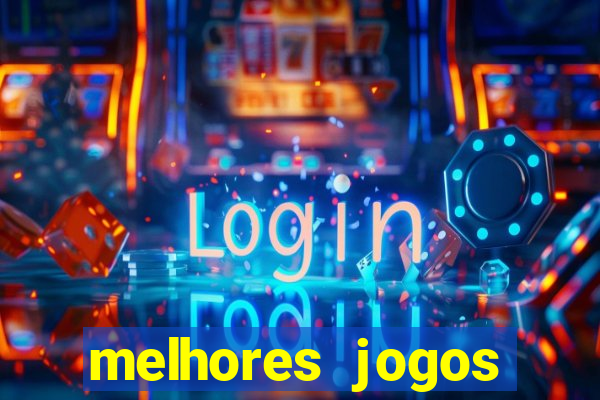 melhores jogos estrela bet